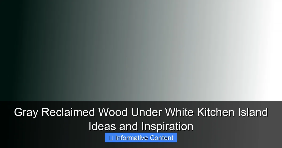 Gray Reclaimed Wood Under White Kitchen Island Ideas and Inspiration