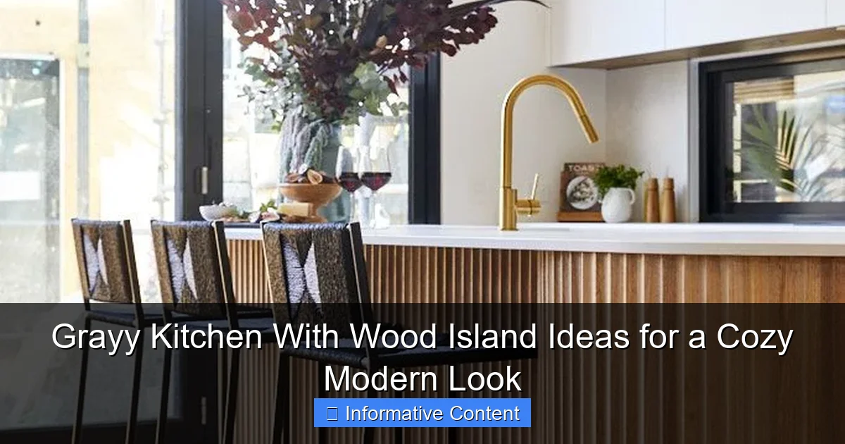 Grayy Kitchen With Wood Island Ideas for a Cozy Modern Look