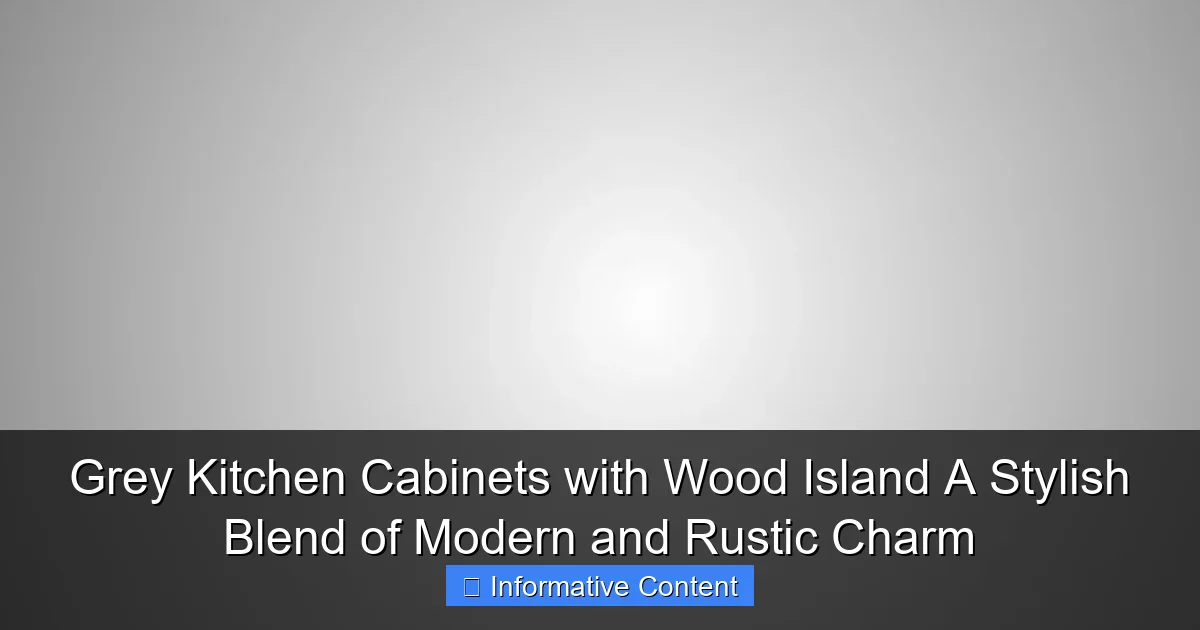Grey Kitchen Cabinets with Wood Island A Stylish Blend of Modern and Rustic Charm