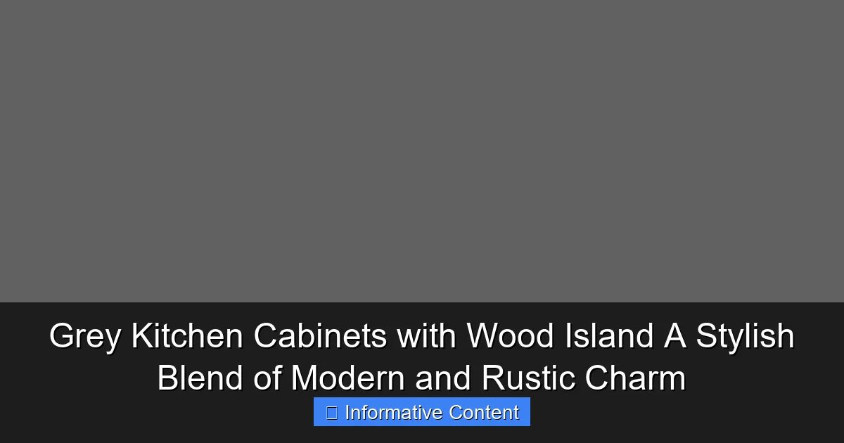 Grey Kitchen Cabinets with Wood Island A Stylish Blend of Modern and Rustic Charm
