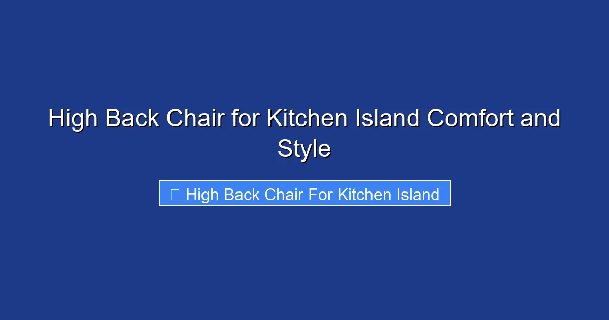High Back Chair for Kitchen Island Comfort and Style