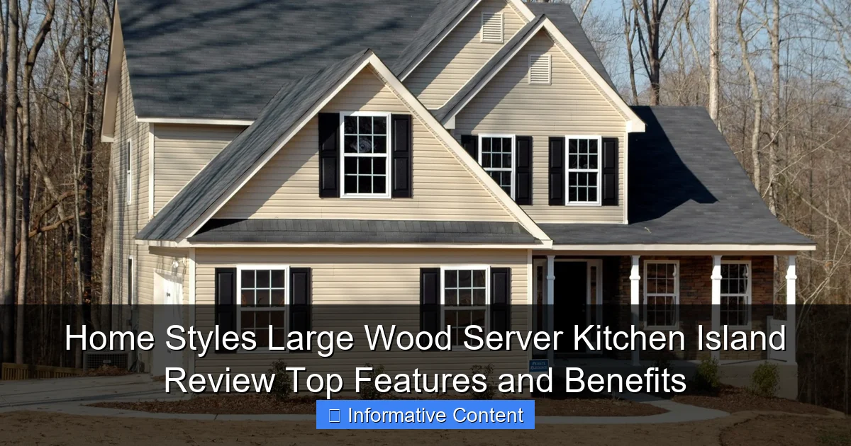 Home Styles Large Wood Server Kitchen Island Review Top Features and Benefits