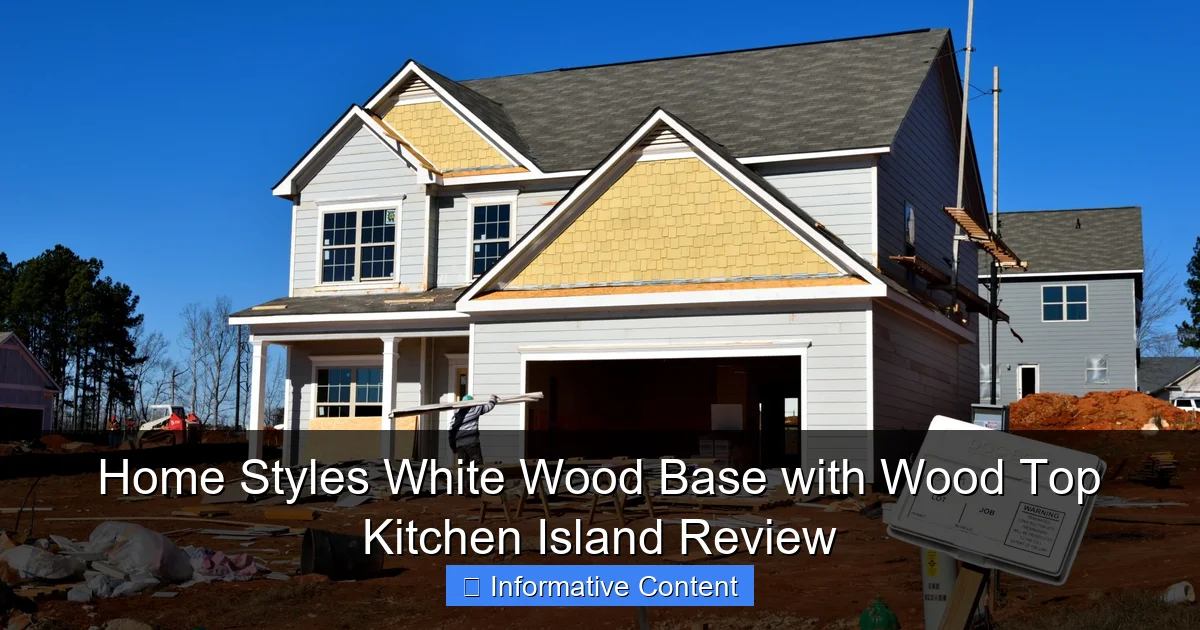 Home Styles White Wood Base with Wood Top Kitchen Island Review