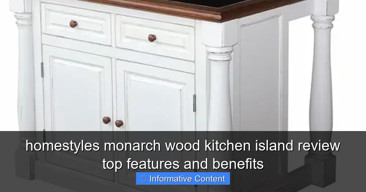 homestyles monarch wood kitchen island review top features and benefits