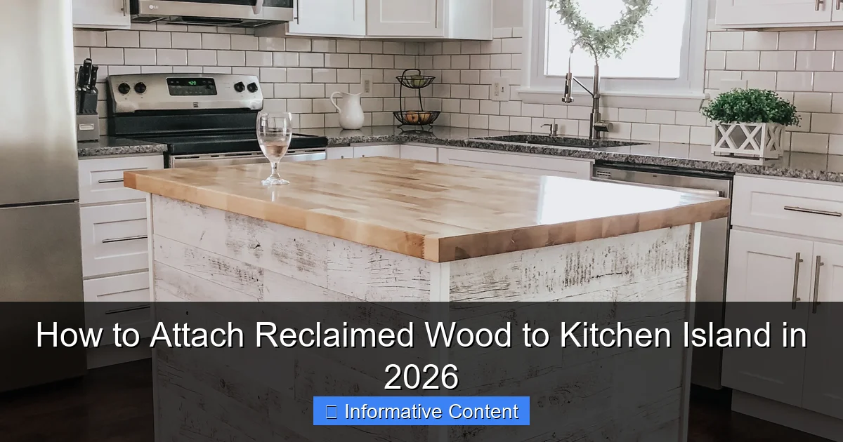 How to Attach Reclaimed Wood to Kitchen Island in 2026