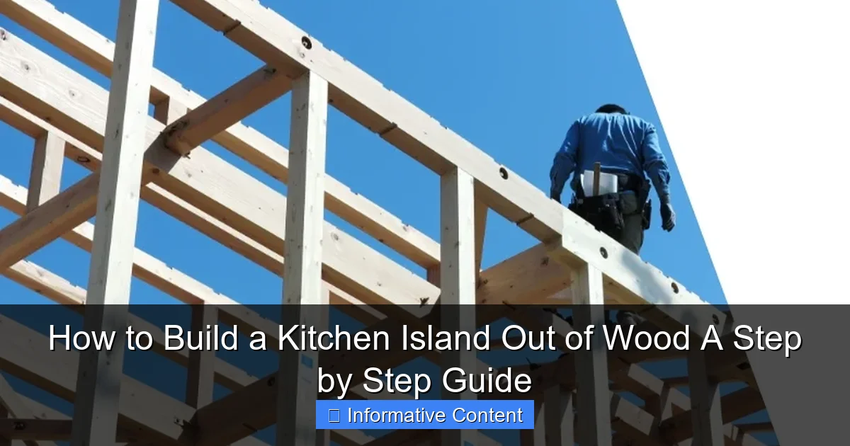 How to Build a Kitchen Island Out of Wood A Step by Step Guide