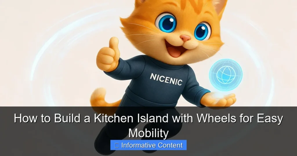 How to Build a Kitchen Island with Wheels for Easy Mobility