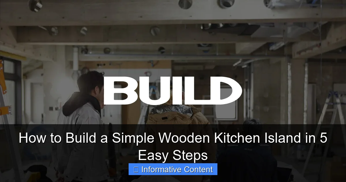 How to Build a Simple Wooden Kitchen Island in 5 Easy Steps