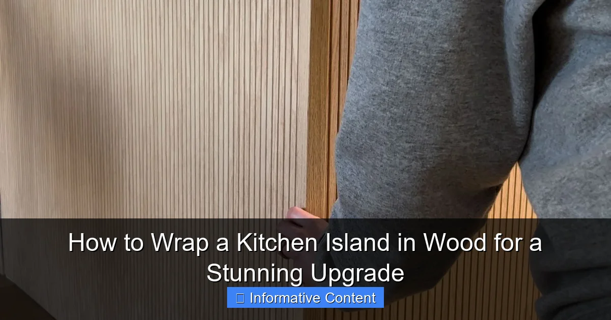How to Wrap a Kitchen Island in Wood for a Stunning Upgrade