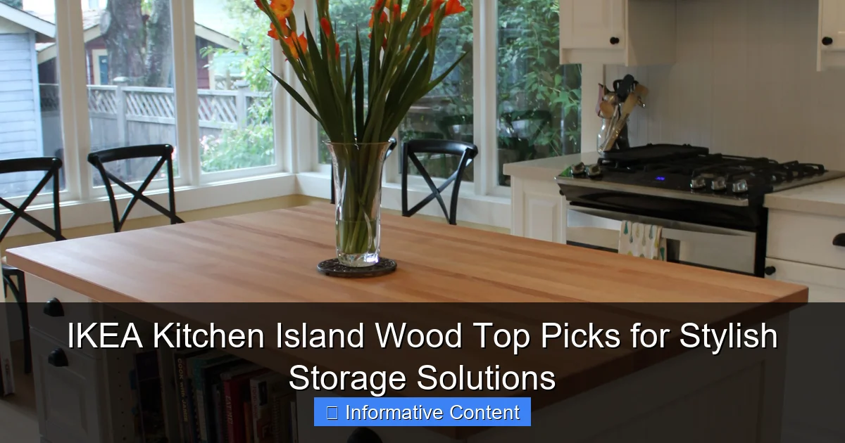 IKEA Kitchen Island Wood Top Picks for Stylish Storage Solutions