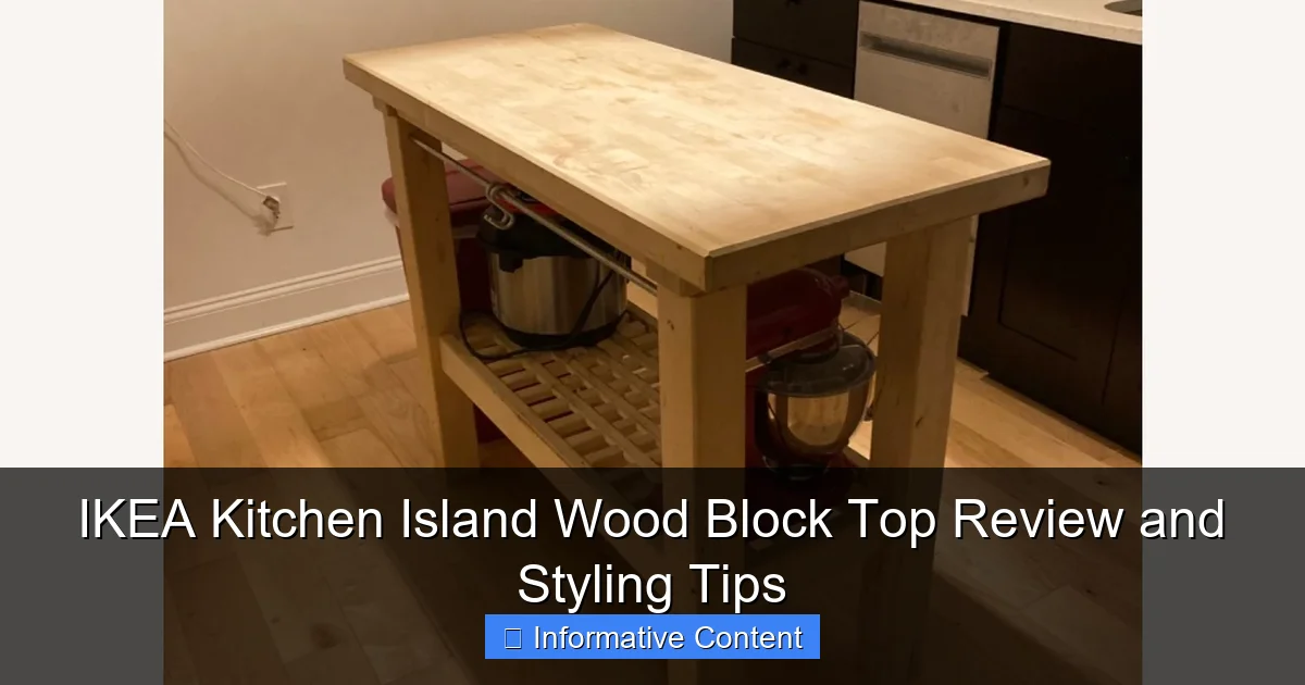 IKEA Kitchen Island Wood Block Top Review and Styling Tips