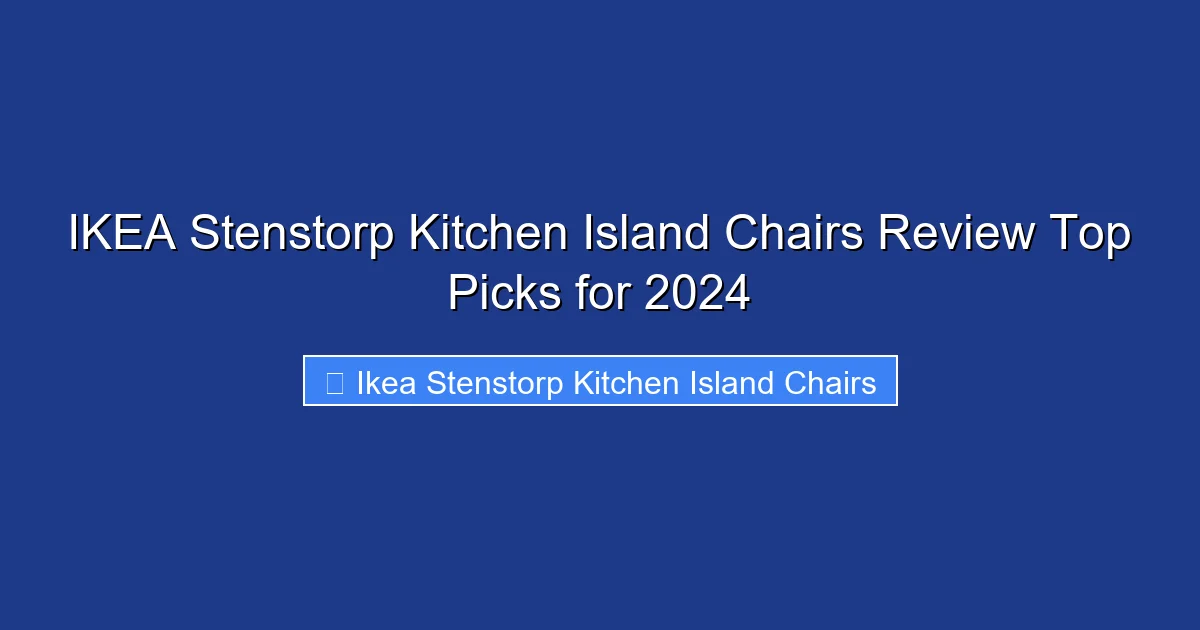 IKEA Stenstorp Kitchen Island Chairs Review Top Picks for 2024