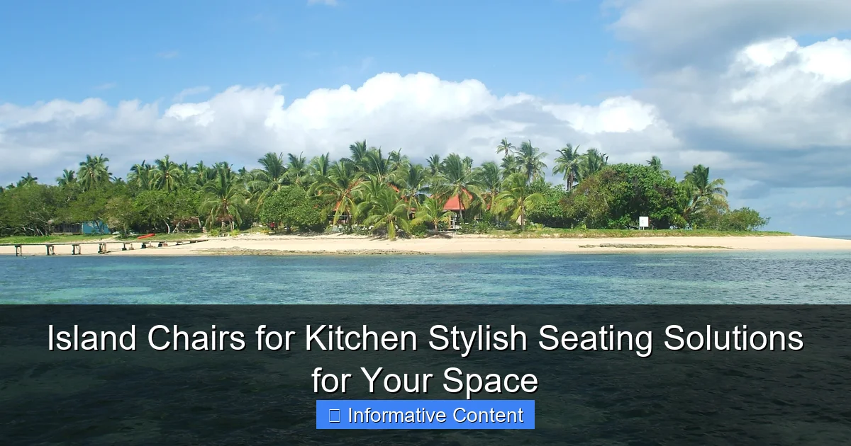 Island Chairs for Kitchen Stylish Seating Solutions for Your Space