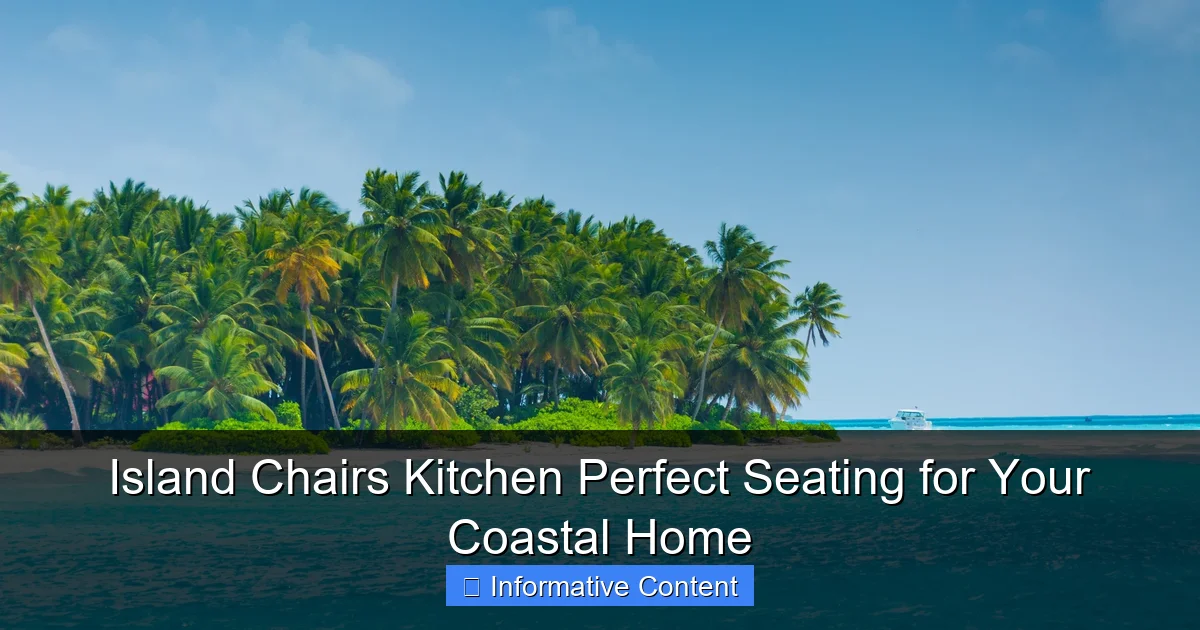 Island Chairs Kitchen Perfect Seating for Your Coastal Home