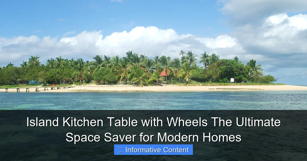 Island Kitchen Table with Wheels The Ultimate Space Saver for Modern Homes