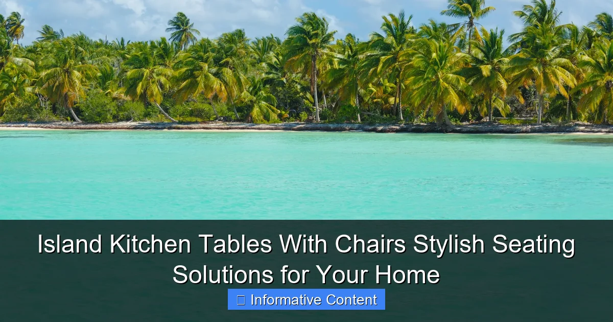 Island Kitchen Tables With Chairs Stylish Seating Solutions for Your Home