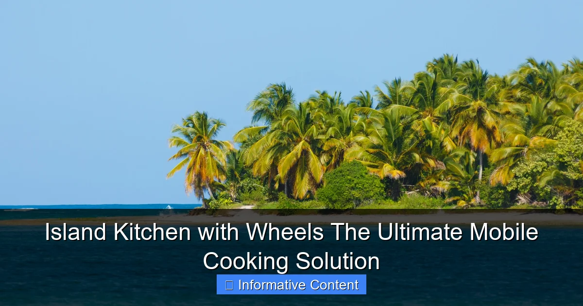 Island Kitchen with Wheels The Ultimate Mobile Cooking Solution