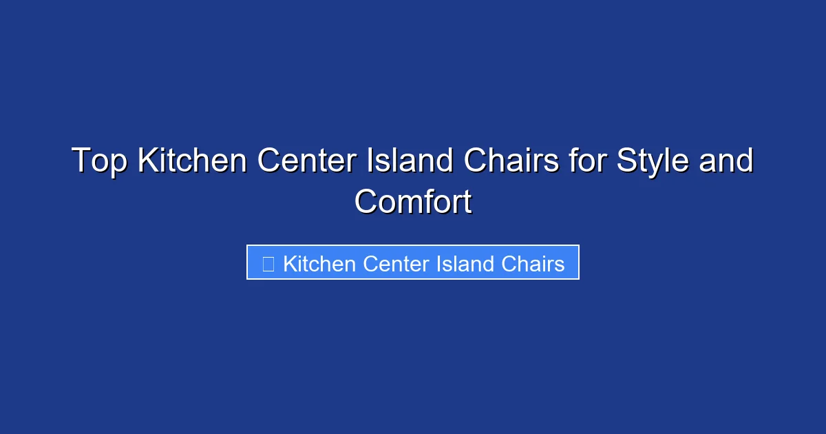 Top Kitchen Center Island Chairs for Style and Comfort