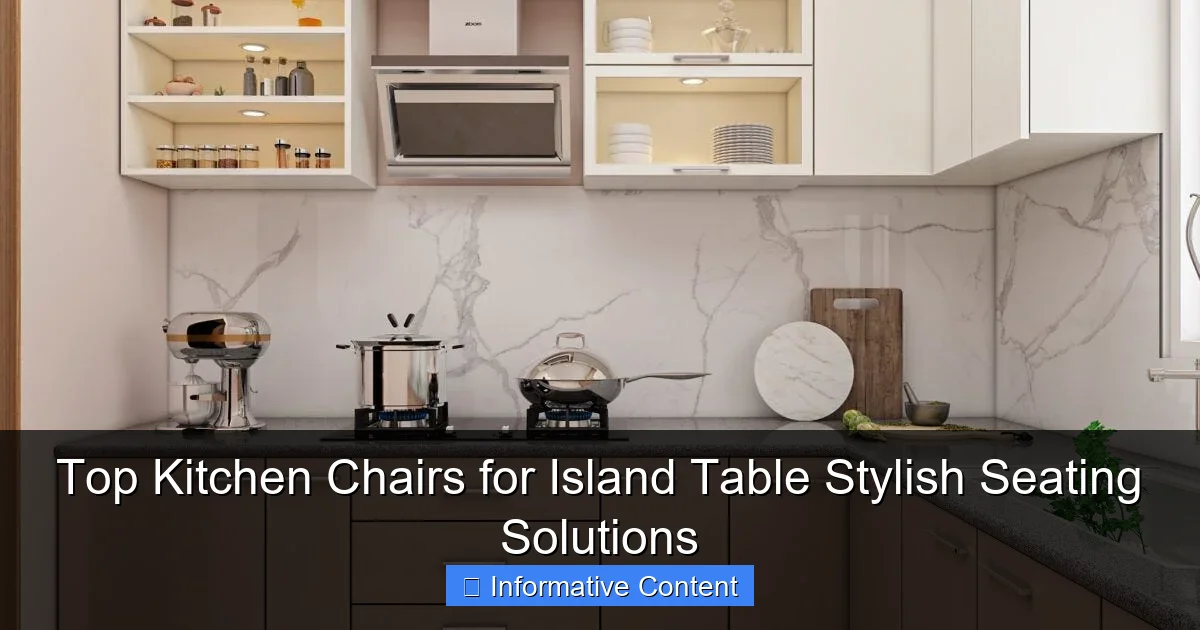 Top Kitchen Chairs for Island Table Stylish Seating Solutions