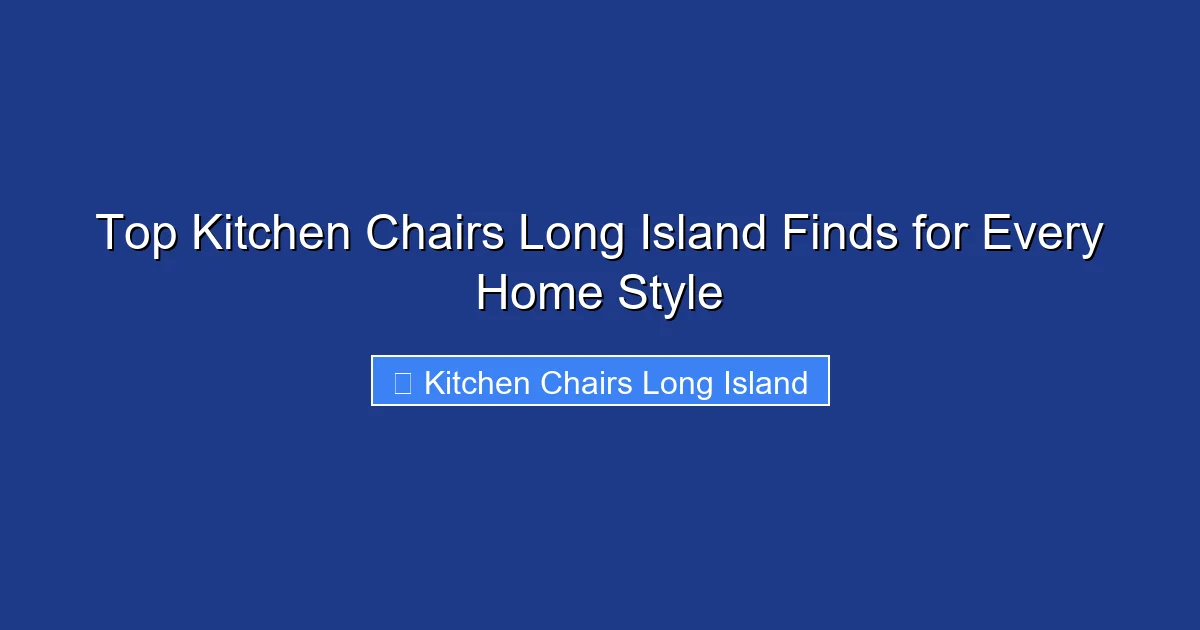 Top Kitchen Chairs Long Island Finds for Every Home Style