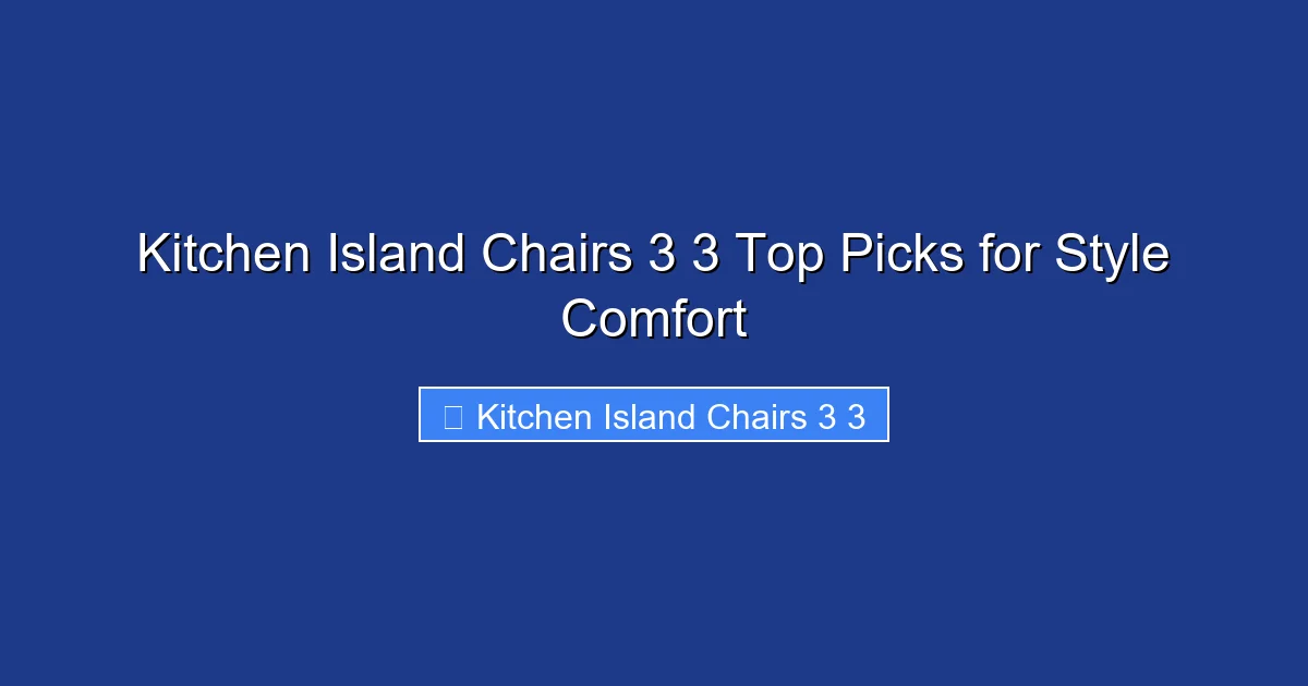 Kitchen Island Chairs 3 3 Top Picks for Style Comfort