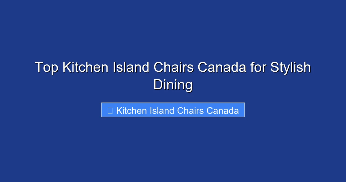 Top Kitchen Island Chairs Canada for Stylish Dining
