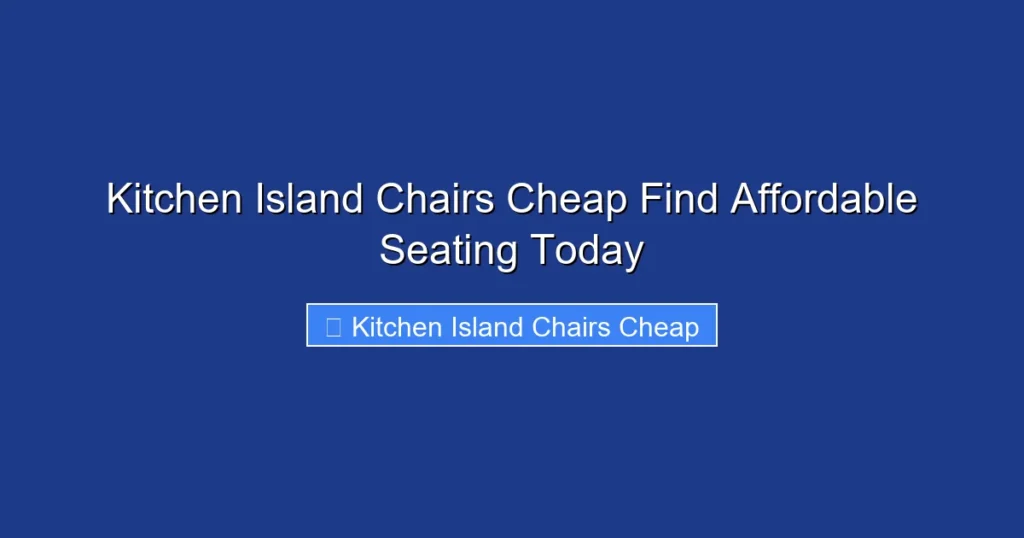 Kitchen Island Chairs Cheap Find Affordable Seating Today