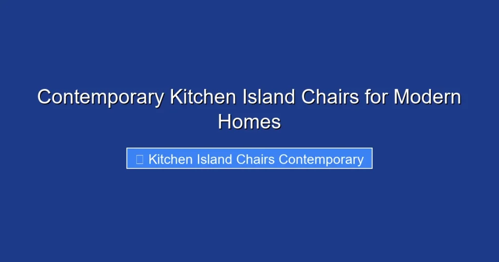 Contemporary Kitchen Island Chairs for Modern Homes