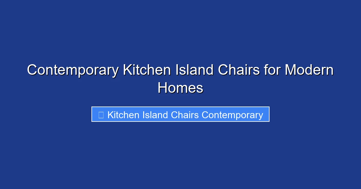 Contemporary Kitchen Island Chairs for Modern Homes