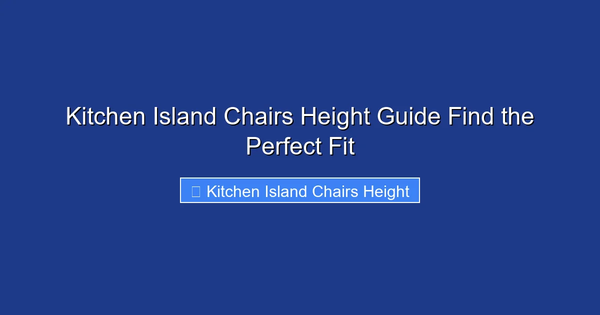 Kitchen Island Chairs Height Guide Find the Perfect Fit