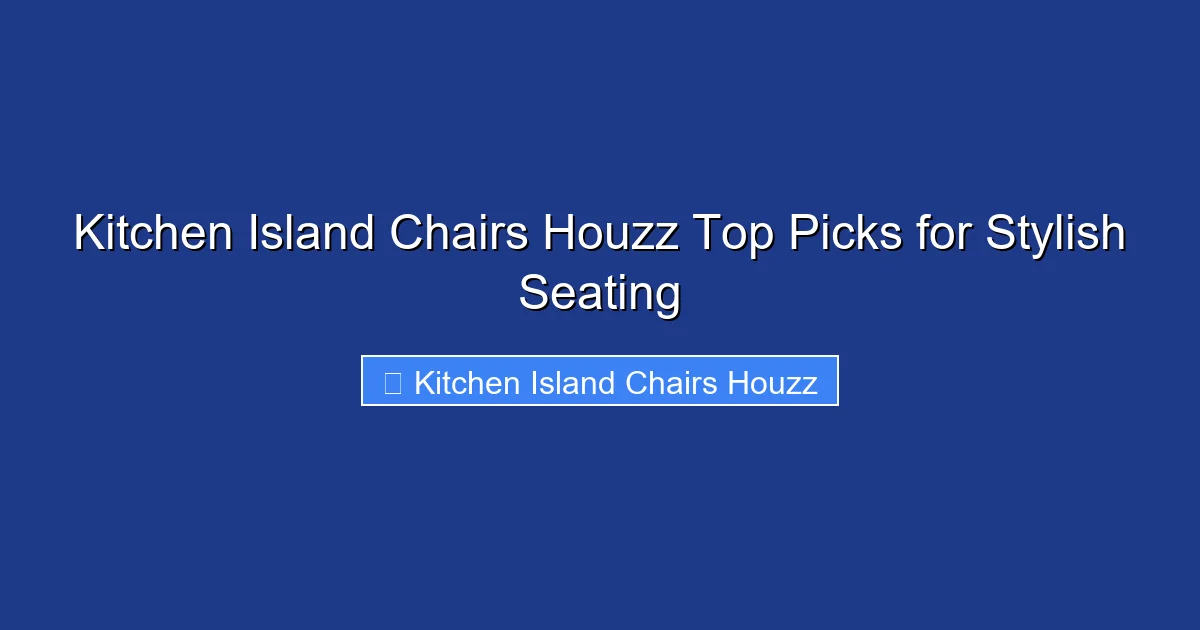 Kitchen Island Chairs Houzz Top Picks for Stylish Seating