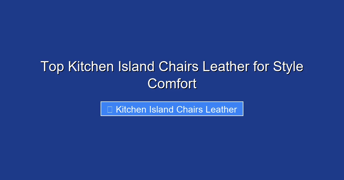 Top Kitchen Island Chairs Leather for Style Comfort