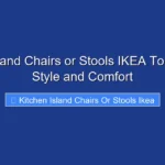 Kitchen Island Chairs or Stools IKEA Top Picks for Style and Comfort