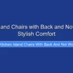 Kitchen Island Chairs with Back and Not Wood for Stylish Comfort