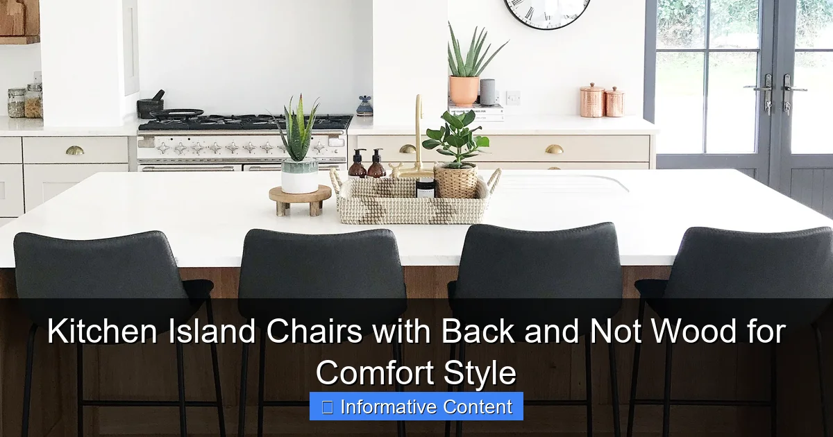 Kitchen Island Chairs with Back and Not Wood for Comfort Style