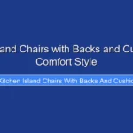 Kitchen Island Chairs with Backs and Cushions for Comfort Style