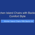 Top Kitchen Island Chairs with Backs UK for Comfort Style