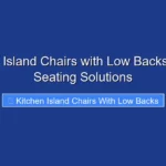 Kitchen Island Chairs with Low Backs Stylish Seating Solutions