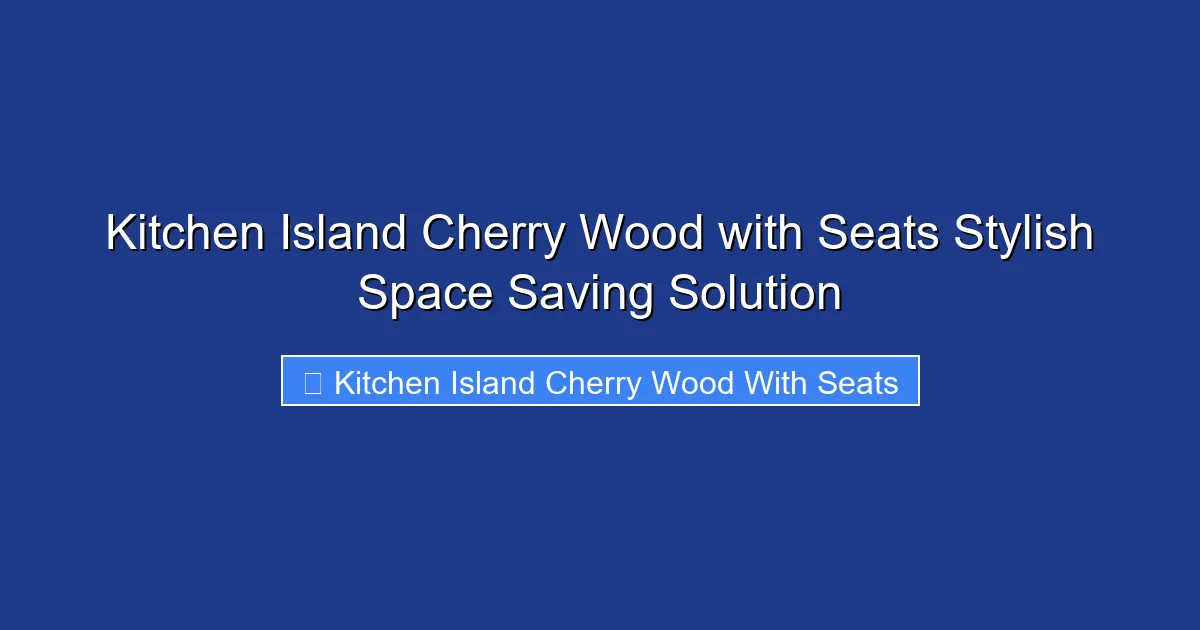 Kitchen Island Cherry Wood with Seats Stylish Space Saving Solution