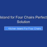 Kitchen Island for Four Chairs Perfect Seating Solution