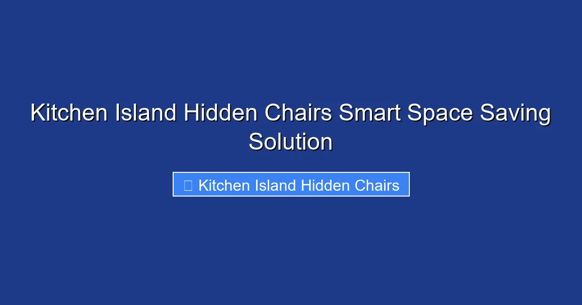 Kitchen Island Hidden Chairs Smart Space Saving Solution