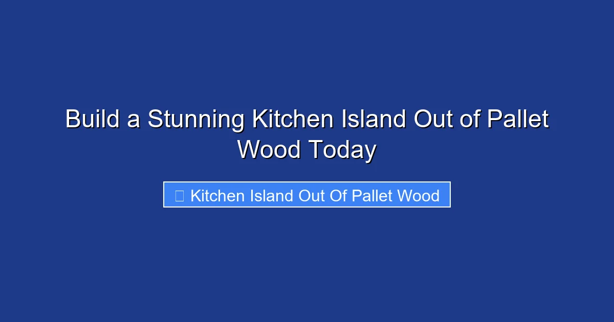 Build a Stunning Kitchen Island Out of Pallet Wood Today