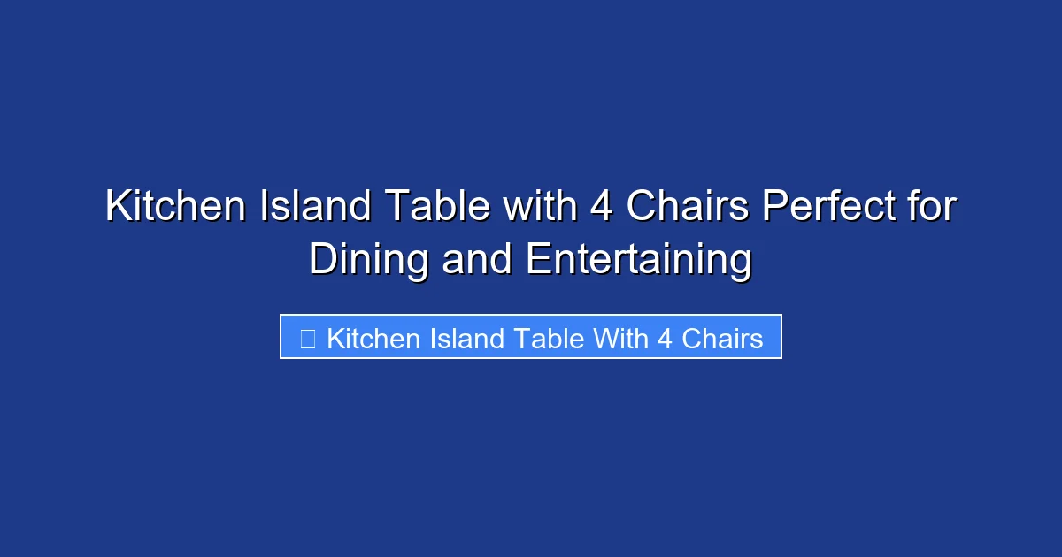 Kitchen Island Table with 4 Chairs Perfect for Dining and Entertaining