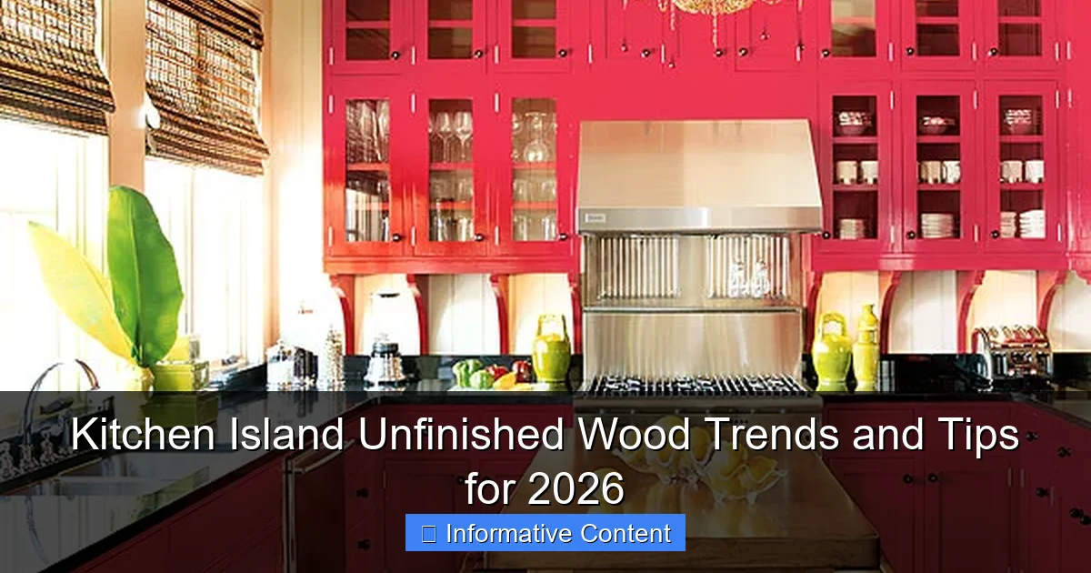 Kitchen Island Unfinished Wood Trends and Tips for 2026