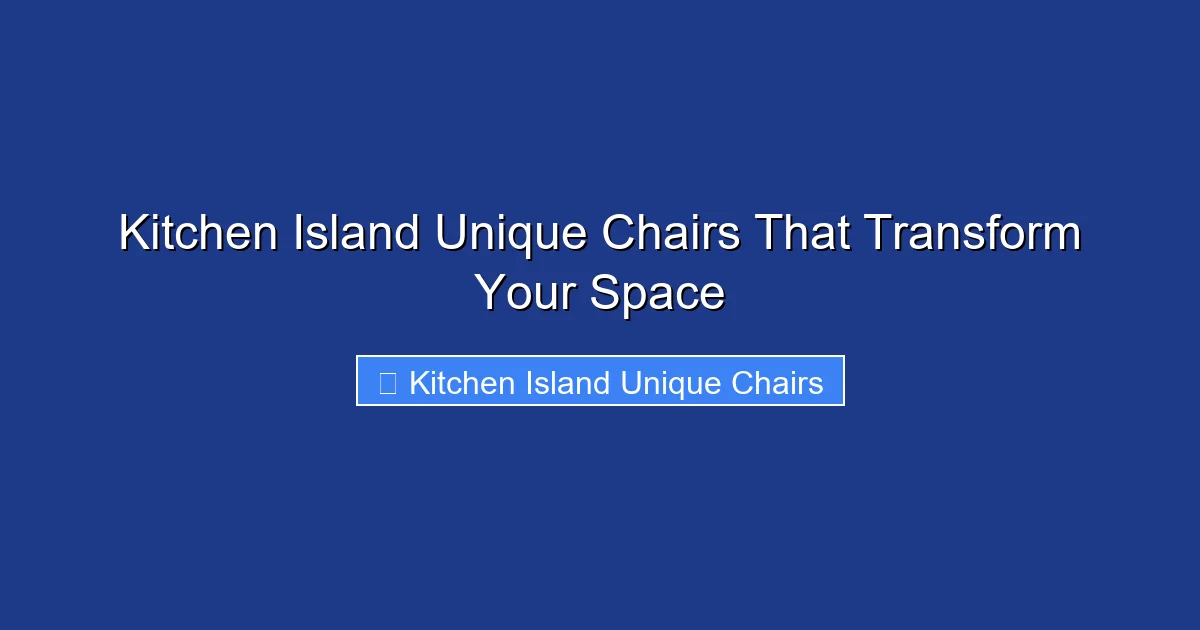 Kitchen Island Unique Chairs That Transform Your Space