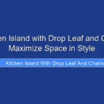 Kitchen Island with Drop Leaf and Chairs Maximize Space in Style