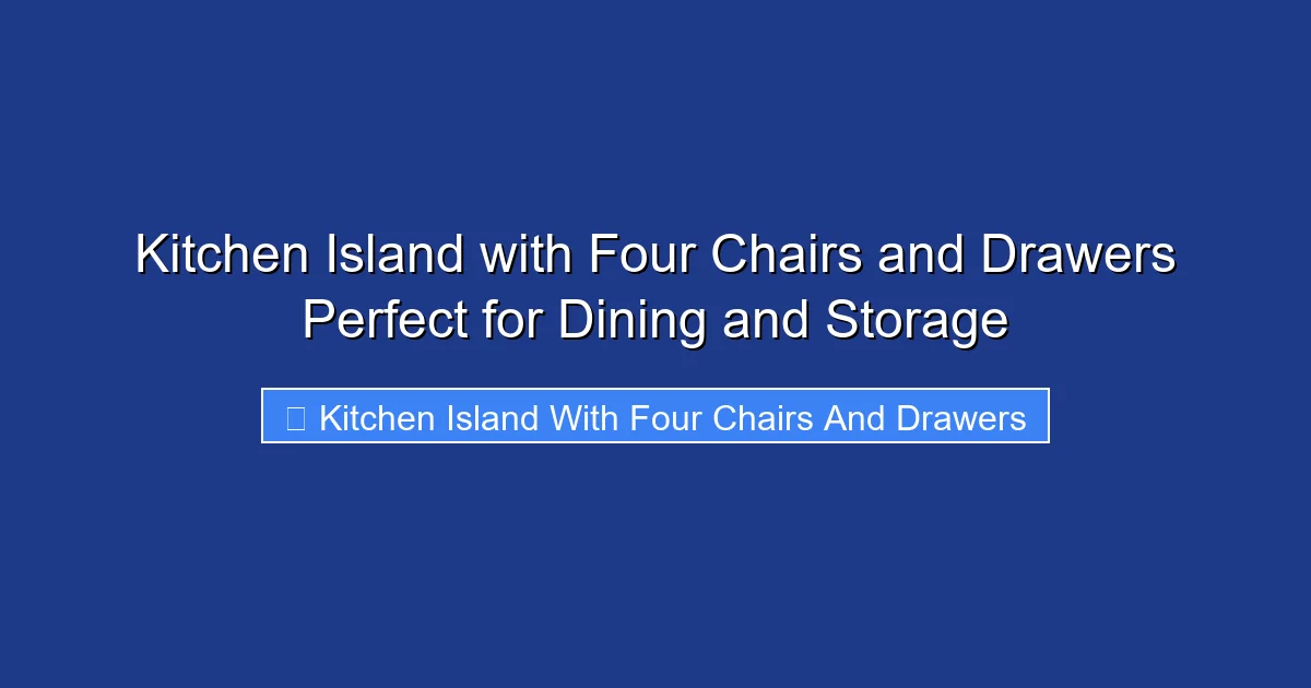 Kitchen Island with Four Chairs and Drawers Perfect for Dining and Storage