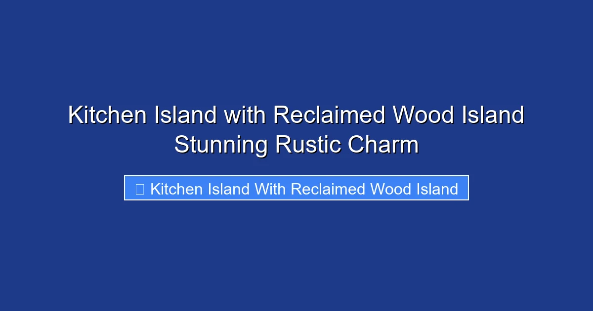 Kitchen Island with Reclaimed Wood Island Stunning Rustic Charm