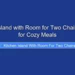 Kitchen Island with Room for Two Chairs Perfect for Cozy Meals
