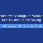 Kitchen Island with Storage on Wheels for Easy Mobility and Space Saving